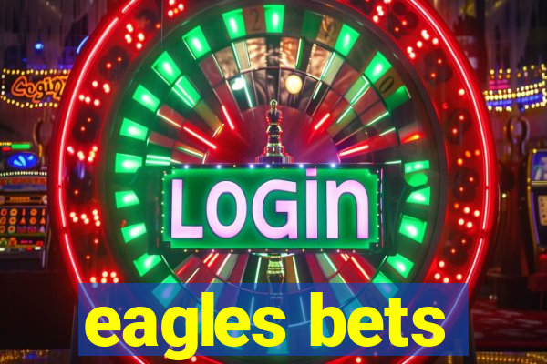 eagles bets